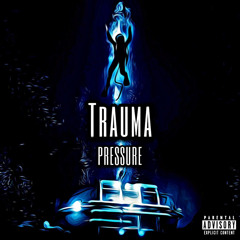 Trauma - Pressure (Prod. yunparis)