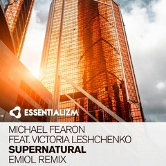 Michael Fearon Feat Victoria Leshchenko - Supernatural (EMIOL Remix)
