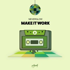 NEVERGLOW - Make It Work [Be Yourself Music]