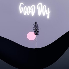 Good Day