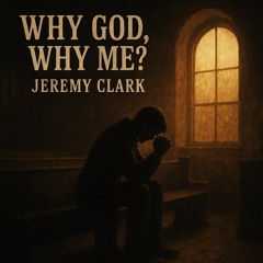 Why God, Why Me?