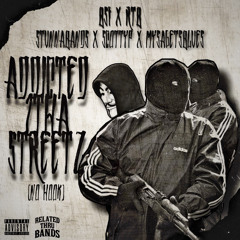 Addicted to the Streetz (Feat. Scottyp & Mysagetsblues)BSFxRTB