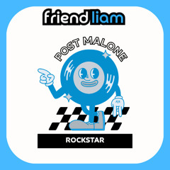 Post Malone - Rockstar (Friend Liam Remix)
