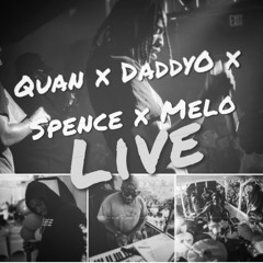 Quan x Daddy O x Spence x Melo (Live Teaser)