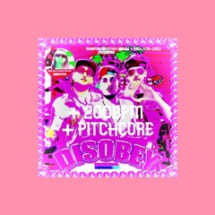 DISOBEY ANTHEM + 200BPM + PITCHCORE