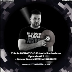 THIS IS HORATIO 422 + SPECIAL GUEST STEPHAN BARBIERI