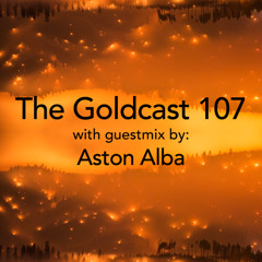 The Goldcast 107 (Jan 10, 2025) with guestmix by Aston Alba