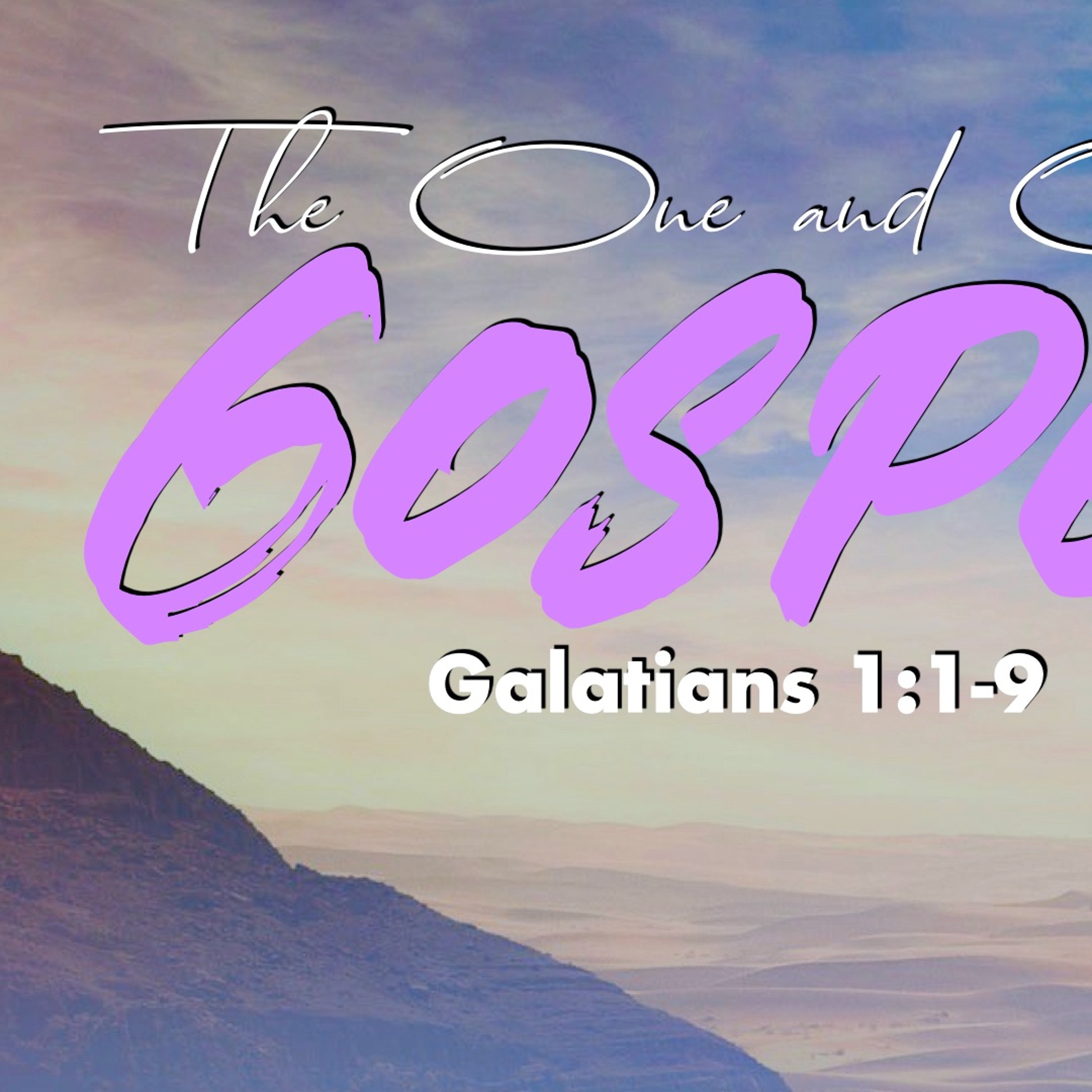 The One And Only Gospel - Galatians 1:1 - 9 - Matthew Niemier 1 episode artwork
