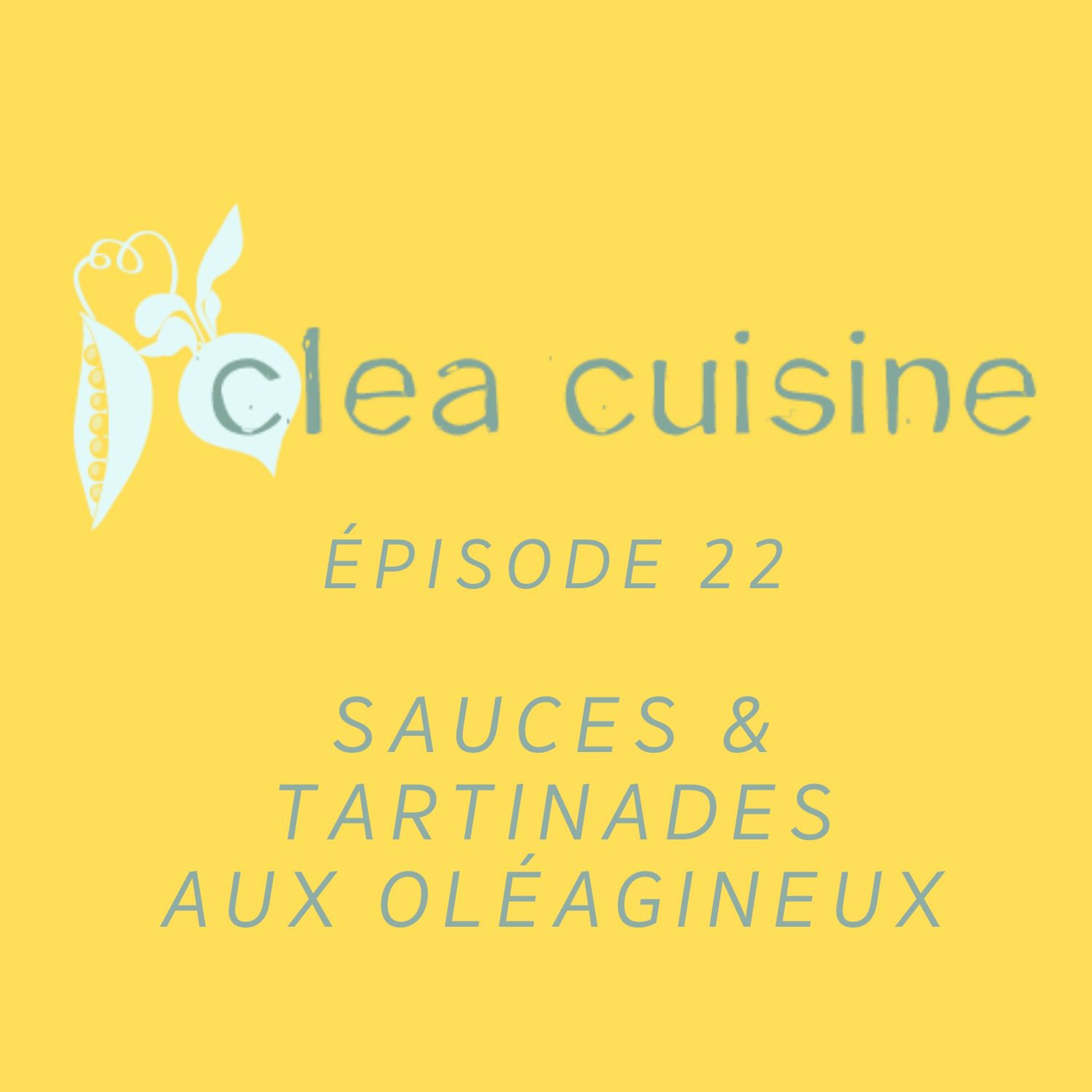 Clea Cuisine - Le Podcast - Episode 22 : Sauces & tartinades aux oléagineux