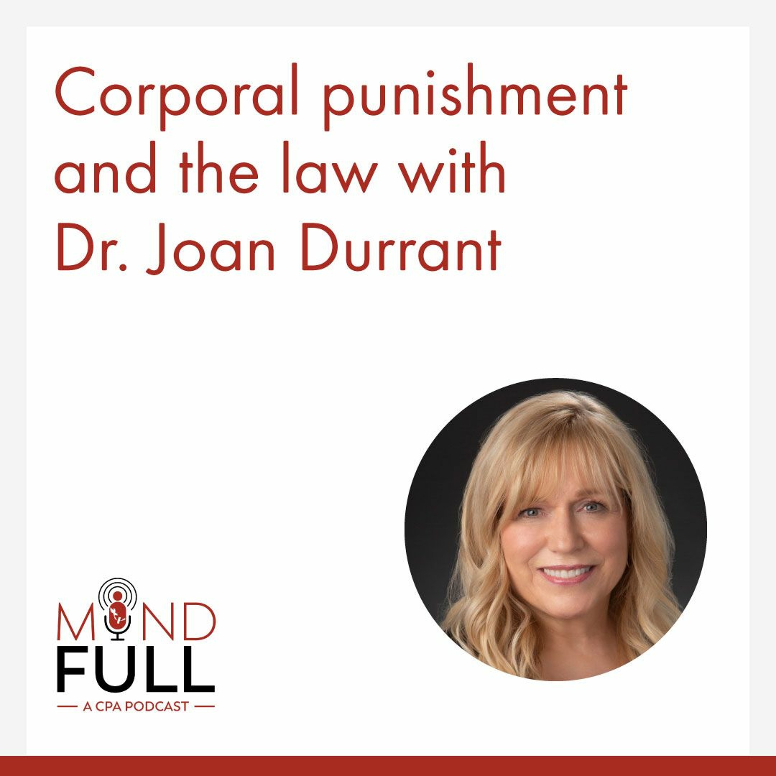 Corporal punishment and the law with Dr. Joan Durrant