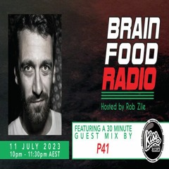 Brain Food Radio hosted by Rob Zile/KissFM/11-07-23/#2 P41 (GUEST MIX)
