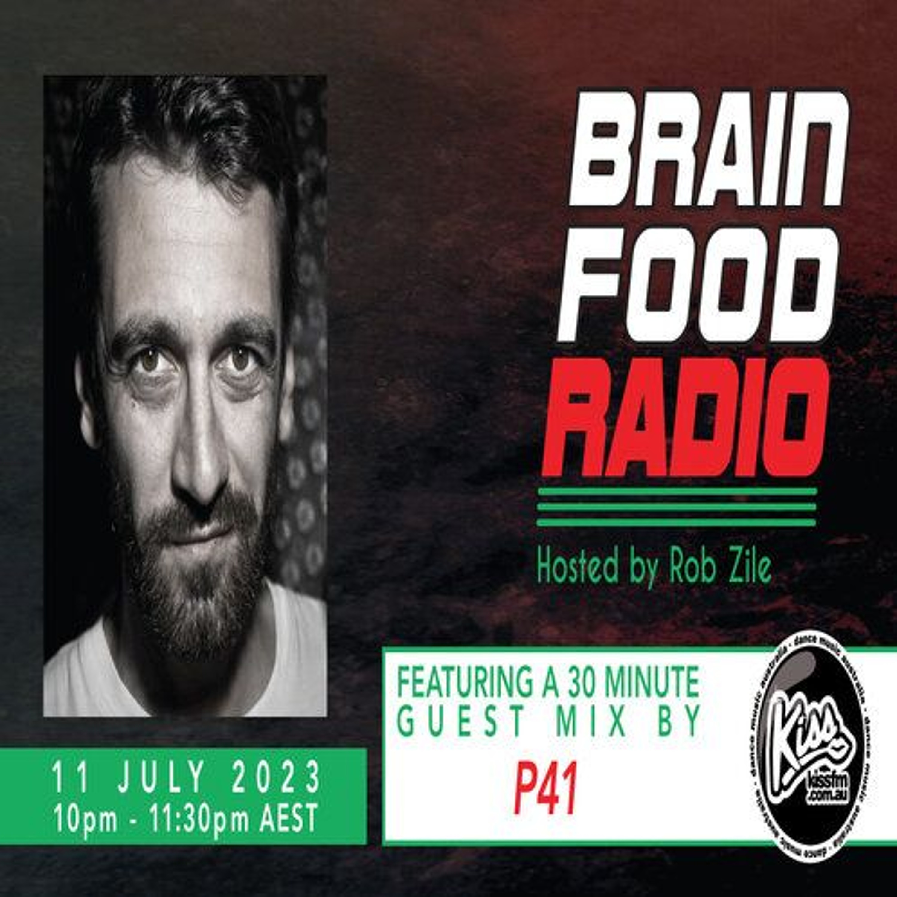 Brain Food Radio hosted by Rob Zile/KissFM/11-07-23/#2 P41 (GUEST MIX) episode artwork