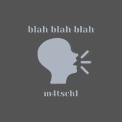 blah blah blah - m4tsch1