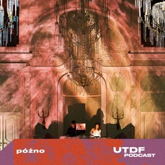 UTDF Podcast #8: późno