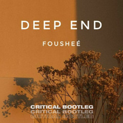 FOUSHEÉ - DEEP END (CRITICAL BOOTLEG) [FREE DOWNLOAD]