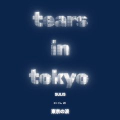 tears in tokyo