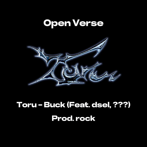 Toru - Buck(feat. dsel, AJACA) open verse