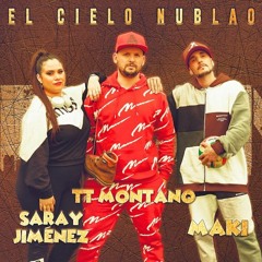 TT Montano Ft.  Maki & Saray Jiménez - El Cielo Nublao (Dj Salva Garcia & Jesus Rescalvo 2021 Edit)