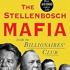 [FREE] EBOOK 📁 The Stellenbosch Mafia: Inside the Billionaire’s Club by Pieter  du T