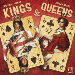 Jon Void, JJONAZ & Jordan Grace - Kings & Queens