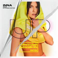 INNA — Up (Johnny Clash x Adrenalin Life Extended Remix)