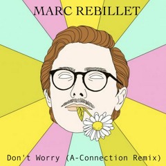 Marc Rebillet - Don't Worry (A-Connection Remix)