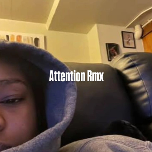Attention Rmx (ft. Lxl Blxst & OTR R3)