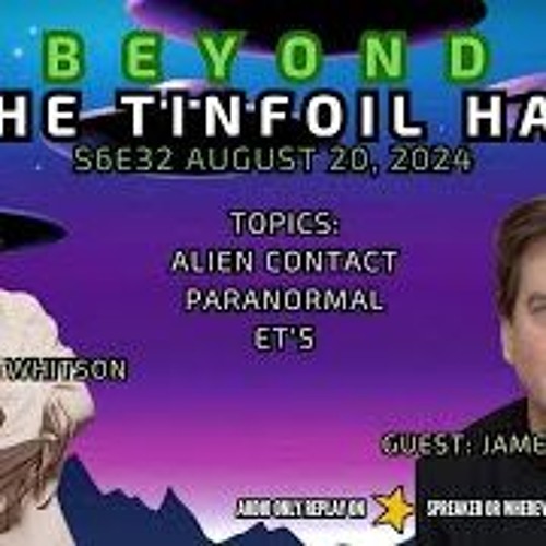 Beyond The Tinfoil Hat  S06E32 - August 20  2024 - James Carman