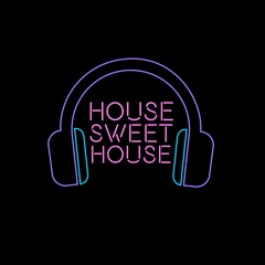 House Sweet House Radio 001