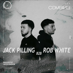 COMBINE: Mix Series | Jack Pilling B2B Rob White | 012