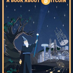 !D.o.w.n.l.o.a.d e-Book Magic Internet Money: A Book About Bitcoin
