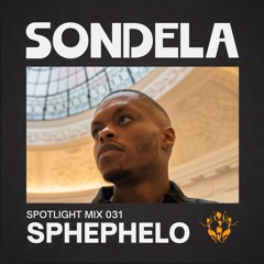 Sondela Spotlight 031 - Sphephelo