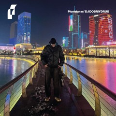 Plovistan w/ DJ DOBRIYDRUG