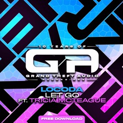 Locoda - Let Go Ft. Tricia McTeague [Free Download]