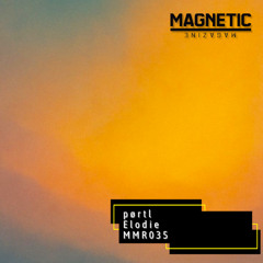 Pørtl - Elodie [Magnetic Magazine Recordings]