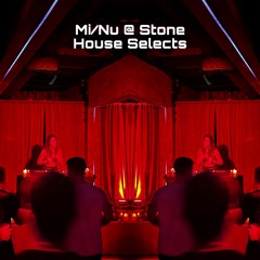 Mi/Nu ➤ Stone House Selects - 01/2024