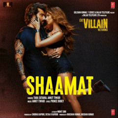 Shaamat  - Ankit Tiwari | Tara Sutaria (Ek Villain Returns)