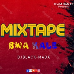 Mixtape Bwa Kale Dj Black-Mada TEAM DAN FÈ (Mixtape Raboday 2023)