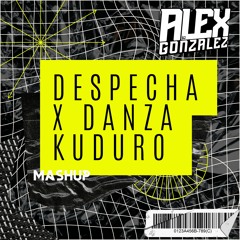 Despecha x Danza Kuduro ·FILTRADA· (Alex Gonzalez Mashup)| FREE | LEER DESCRIPCION