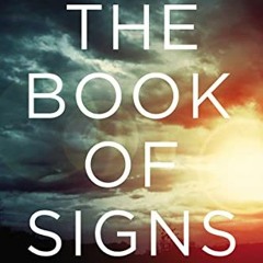 READ [EBOOK EPUB KINDLE PDF] The Book of Signs: 31 Undeniable Prophecies of the Apocalypse by  Dr. D