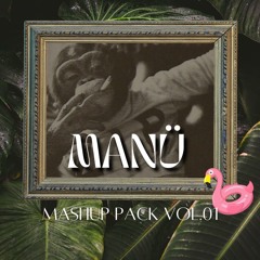 Manü Mashup Pack VOL.01 [FREE DOWNLOAD]