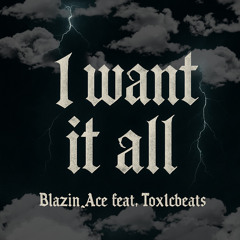 I want it all