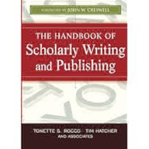 The Handbook of Scholarly Writing and Publishing by Tonette S. Rocco PDF