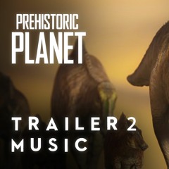 Prehistoric Planet Trailer 2 Music Remake