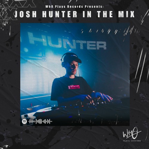 Wh0 Plays Sessions: Josh Hunter In The Mix