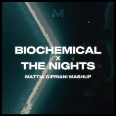 BIOCHEMICAL X THE NIGHTS (Martin Garrix, Avicii, Seth Hills) [Mattia Cipriani Mashup]
