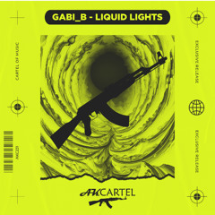 Gabi_B - Liquid Lights (Original Mix) [AK CARTEL]