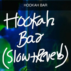 Hookah bar (slowed+reverb).mp3