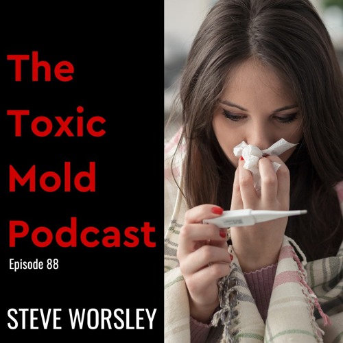 EP 88: Is Toxic Mold Making You Sick?