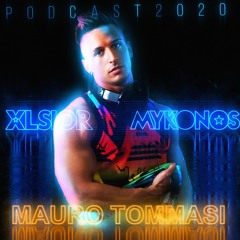 XLSIOR MYKONOS Podcast 2020 By MAURO TOMMASI